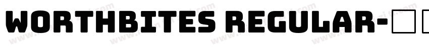 Worthbites Regular字体转换
